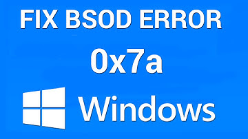 How to Fix BSOD Kernel Data Inpage Error 0x0000007a