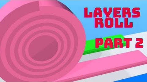 Layers Roll Gameplay Walkthrough (iOS,Android) Levels  8 - 11