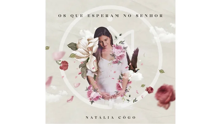 Os que esperam no Senhor - Novo Single - Natlia Cgo