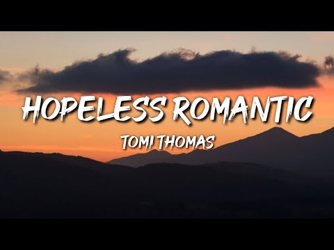 Tomi Thomas - Hopeless Romantic (Letra / Lyrics)