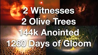 144,000 Anointed, 2 Witnesses and The Sun Clothed in Sackcloth