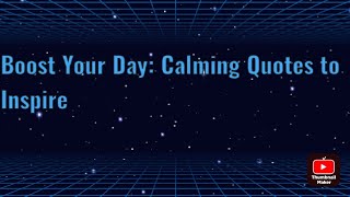 Boost Your Day: Calming Quotes to Inspire screenshot 4