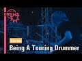 Being A Touring Drummer - Stories | Home Of Drums