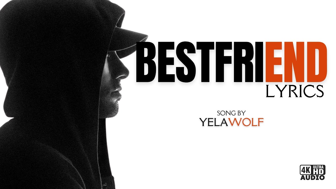Bestfriend - Yelawolf Ft. Eminem [Lyrics]