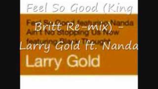 Feel So Good (King Britt Re-mix) Larry Gold ft. Nanda (WanGí)