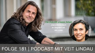 Die Zukunft unserer Arbeit | Joana Breidenbach im Gespräch mit Veit Lindau | Folge 181