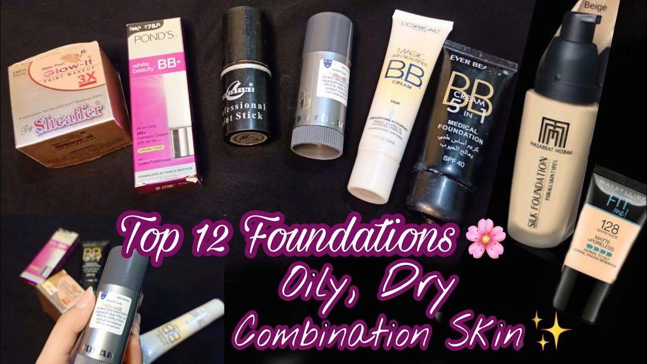 Top 12 Foundations for Oily, Dry & Combination skin YouTube