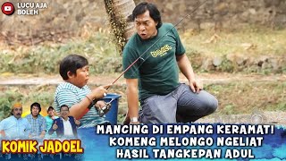 MANCING BARENG! HASIL TANGKAPAN ADUL BIKIN KOMENG & OPIE KUMIS TERKEJUT - KOMIK JADUL