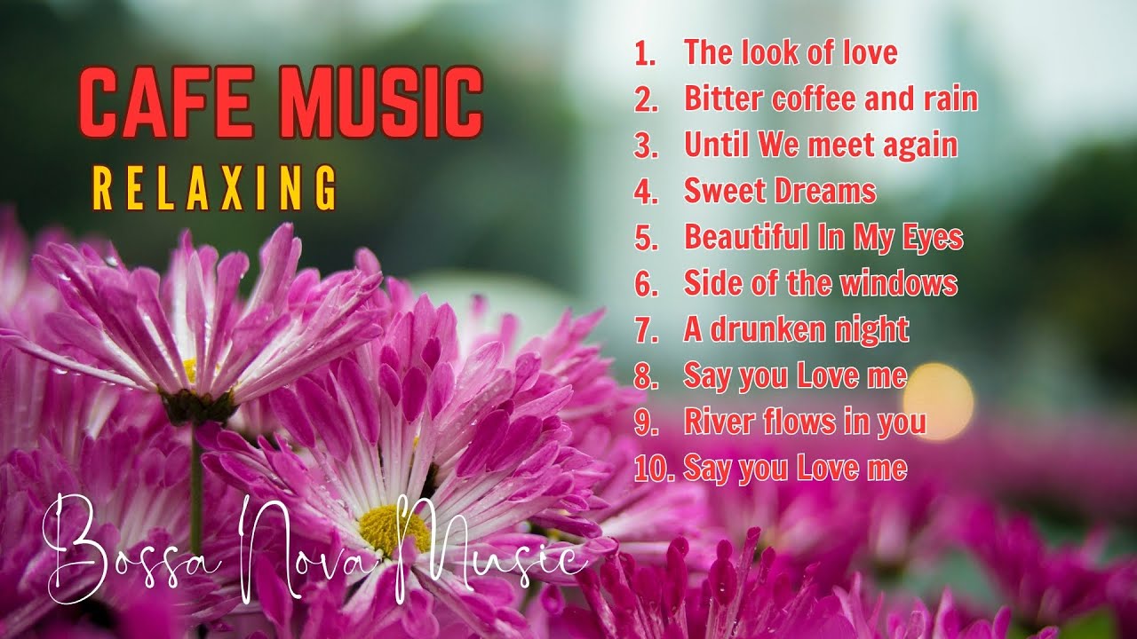 Relaxing cafe music, Cafe music relax best, Cafe Bossa Nova Jazz