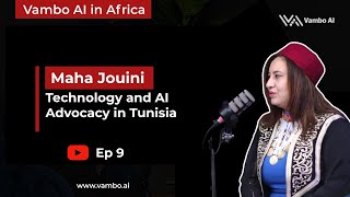 Vambo AI in Africa | Ep. 9: Technology and AI Advocacy in Tunisia | Chido Dzinotyiwei &amp; Maha Jouini