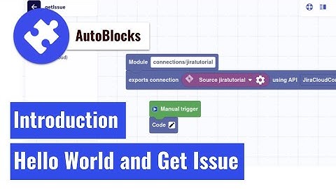 AutoBlocks - Introduction, Hello World And Get Issue Details