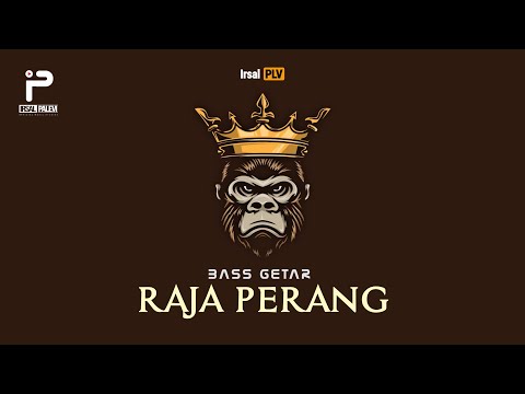 BASS GETAR - RAJA PERANG👑 (Remix 2024) | Irsal Palevi