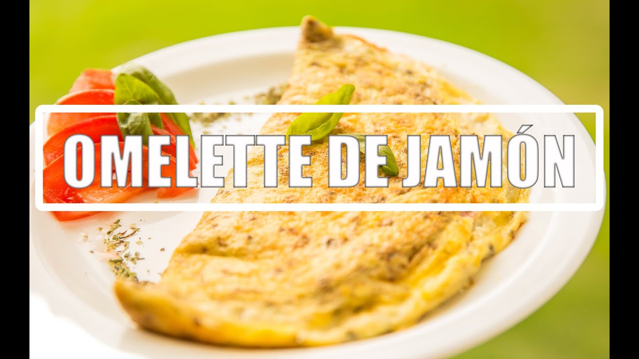 OMELETTE DE JAMÓN Y QUESO OMELETTE DE JAMÓN Y QUESO