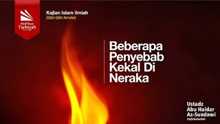 Beberapa Penyebab Kekal Di Neraka (Sifat-Sifat Neraka)