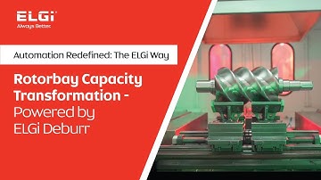 ELGi | Rotorbay Capacity Transformation | Powered by ELGi Deburr | Always Better