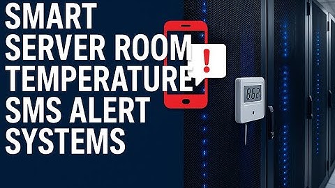 Smart Server Room Temperature SMS Alert Systems