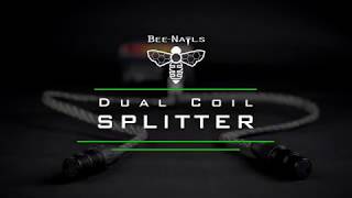 Bee-Nails Dual Coil Splitter | Product Video