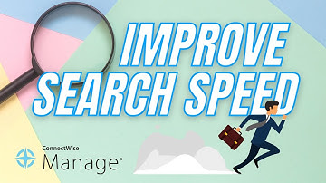 How to Speed Up List View Searches in Connectwise Manage | Eureka Process
