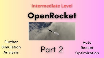 Open Rocket Tutorial - Intermediate Part 2