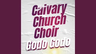 Calvary Church Choir Godo Godo