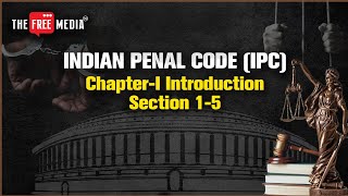 Indian Penal Code IPC- Chapter-I IntroductionSection 1-5Know about IPC sections