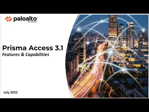 Prisma Access 3.1 - New Features & Capabilities