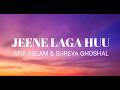 Jeena Laga Hoon Atif Aslam Shreya Ghoshal Lyrics Love The Songs