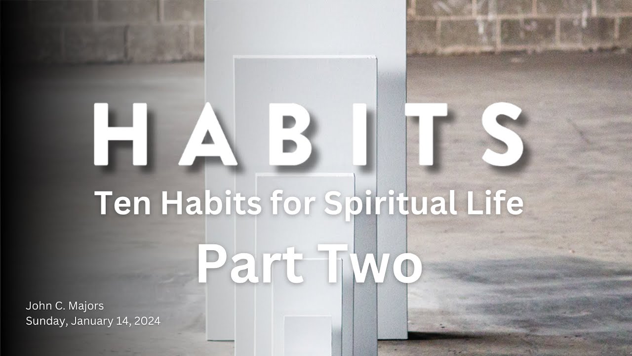 Ten Habits for Spiritual Life Part Two | Sermon Only - YouTube