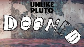 Unlike Pluto - Doomed (Pluto Tape)