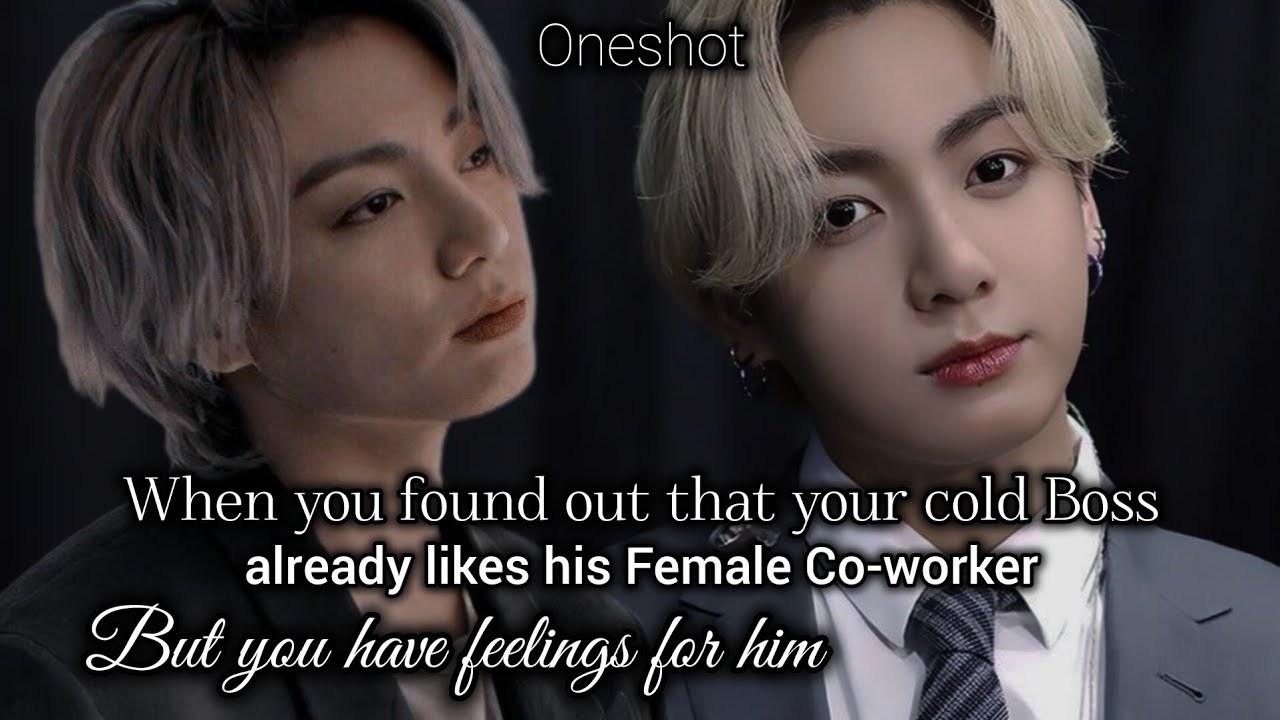 When you find out that your Cold Boss likes his Female Co-worker... 