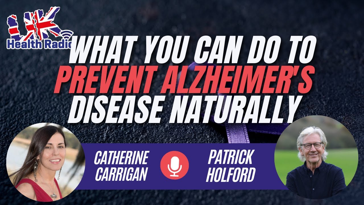 Patrick Holford - What You Can Do to Prevent Alzheimer's Disease Naturally