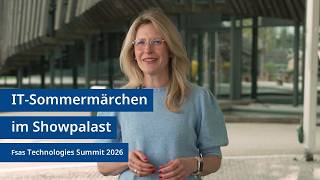 IT-Sommermärchen im Showpalast - Fsas Technologies Summit 2026