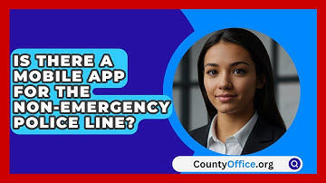 Is There A Mobile App For The Non-emergency Police Line? - CountyOffice.org