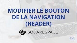 Modifier le bouton du header dans Squarespace (aka, en navigation)