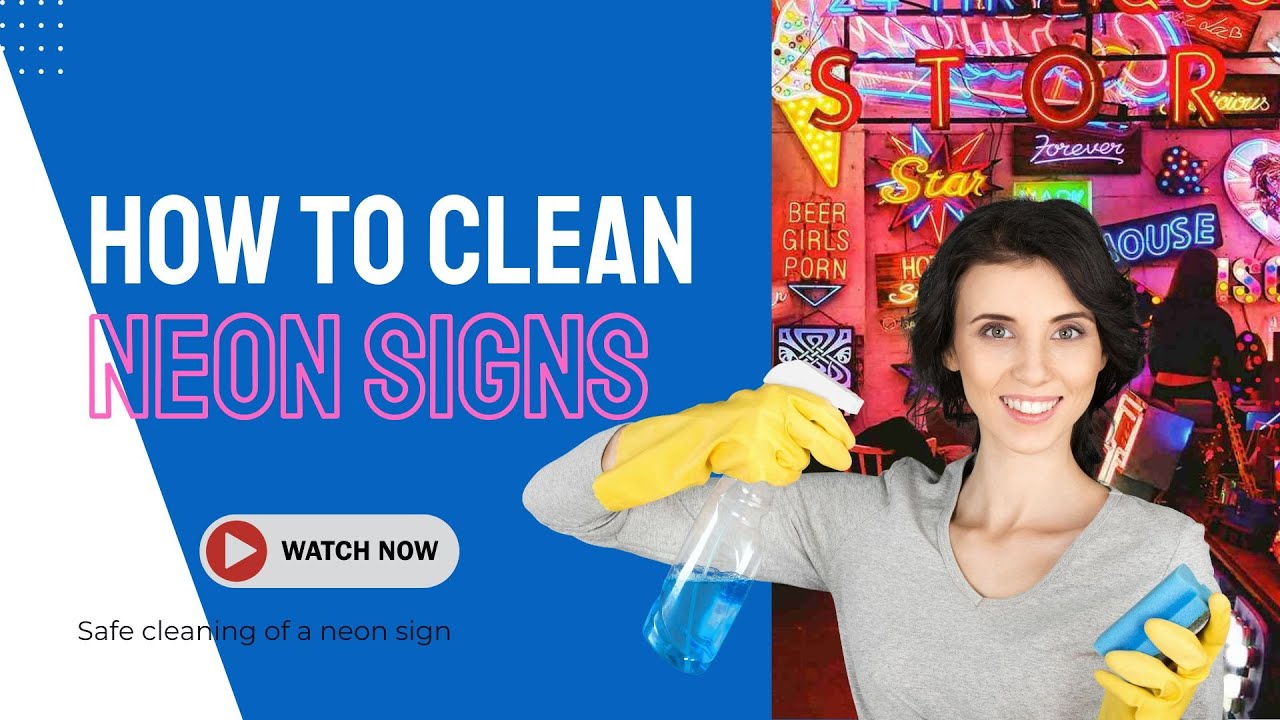 How to clean a neon sign - Step by Step Guide