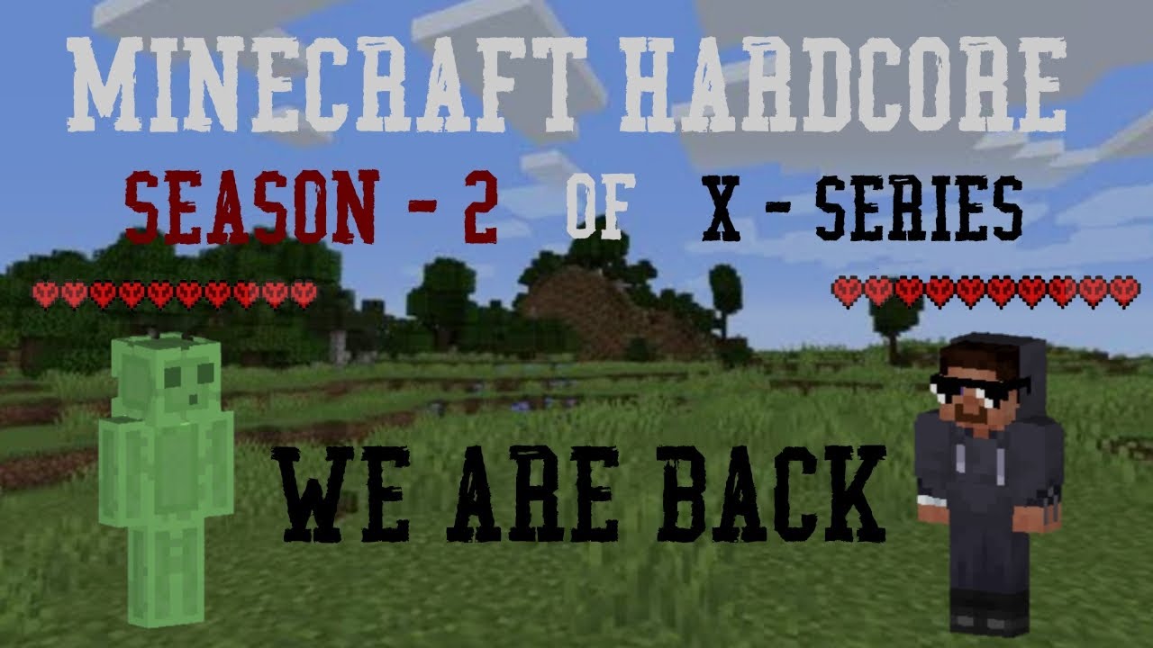 | WE ARE BACK | IN | MINECRAFT HARDCORE | SEASON - 2 | OF | X - SERIES ...