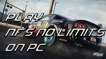 HOW TO PLAY NEED FOR SPEED NO LIMITS ON PC WITHOUT BLUESTACKS (UPDATED 2017)
