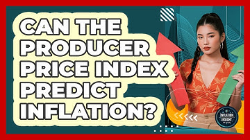 Can The Producer Price Index Predict Inflation?