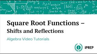 Square Root Functions: Shifts and Reflections - iPREP's Functions Tutorials Update