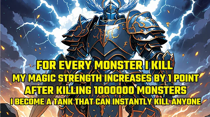 For Every Monster I Kill, My Magic Strength Increases 1 Point, But I'm a Tank with No Mana! - DayDayNews