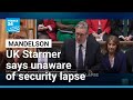 UK Starmer says unaware of security lapse in Mandelson security vetting • FRANCE 24 English