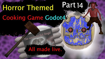 Making A Cooking Horror game from scratch in Godot 4. Part 14