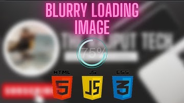 Blurry loading image | HTML, CSS & JavaScript