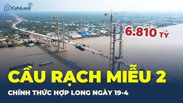 CẦU RẠCH MIỄU 2 tăng tốc về đích: VƯỢT TIẾN ĐỘ 4 tháng, HỢP LONG trước lễ 30/4 | CafeLand