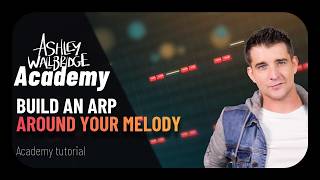 How to Build a Trance Arp Around Your Melody | Production Tutorial