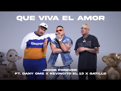 Jacob Forever x @danyome x Kevincitoel13 x Gatillo Que viva el amor