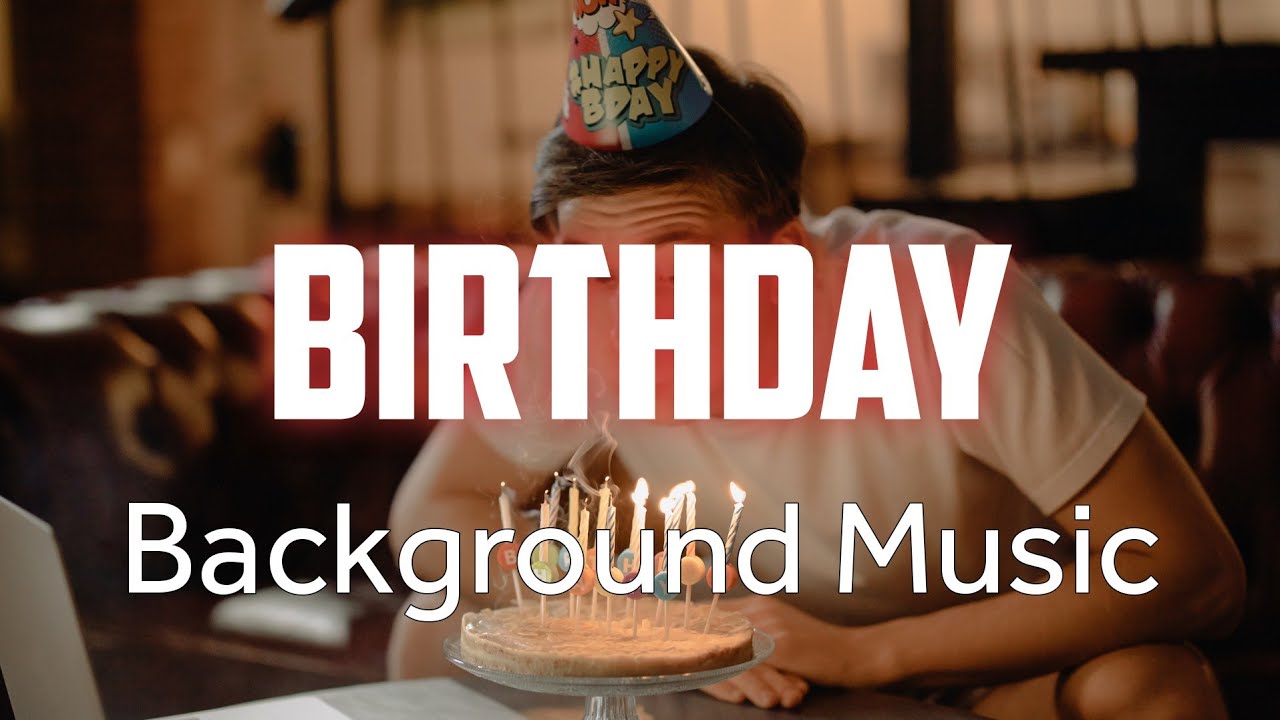 happy birthday background music NO COPYRIGHT birthday music - YouTube