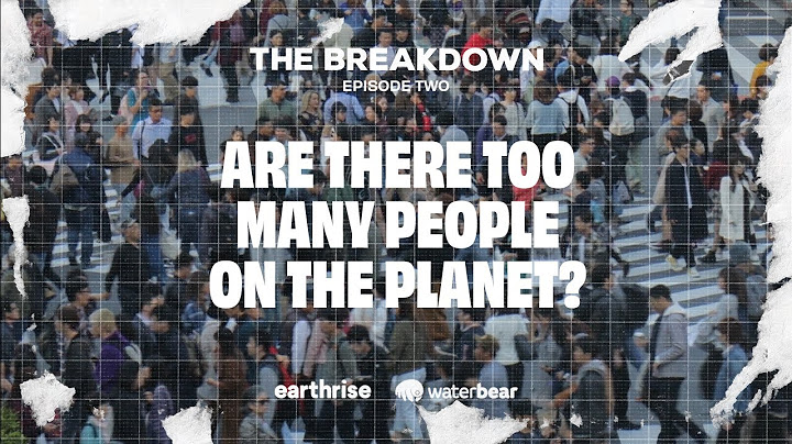 Are There Too Many People On The Planet?