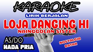 Download Lagu LOJA (KARAOKE NADA PRIA) NAINGGOLAN SISTER - LAGU BATAK LAWAS MP3