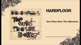Hardfloor - &quot;One Flew Over The Silverbox&quot;